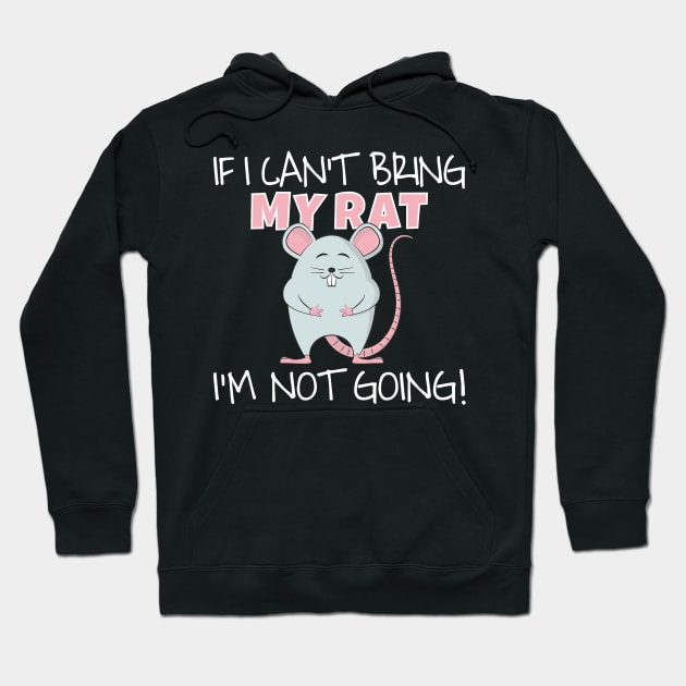 Bring My Rat I Will Go Hoodie by Tatjana  Horvatić